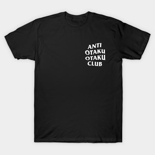 ANTI OTAKU OTAKU CLUB T-Shirt by hole